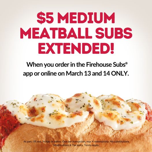 Firehouse Subs $5 Medium Meatball Sub 4 Flavors Valid 3/13 3/14 only