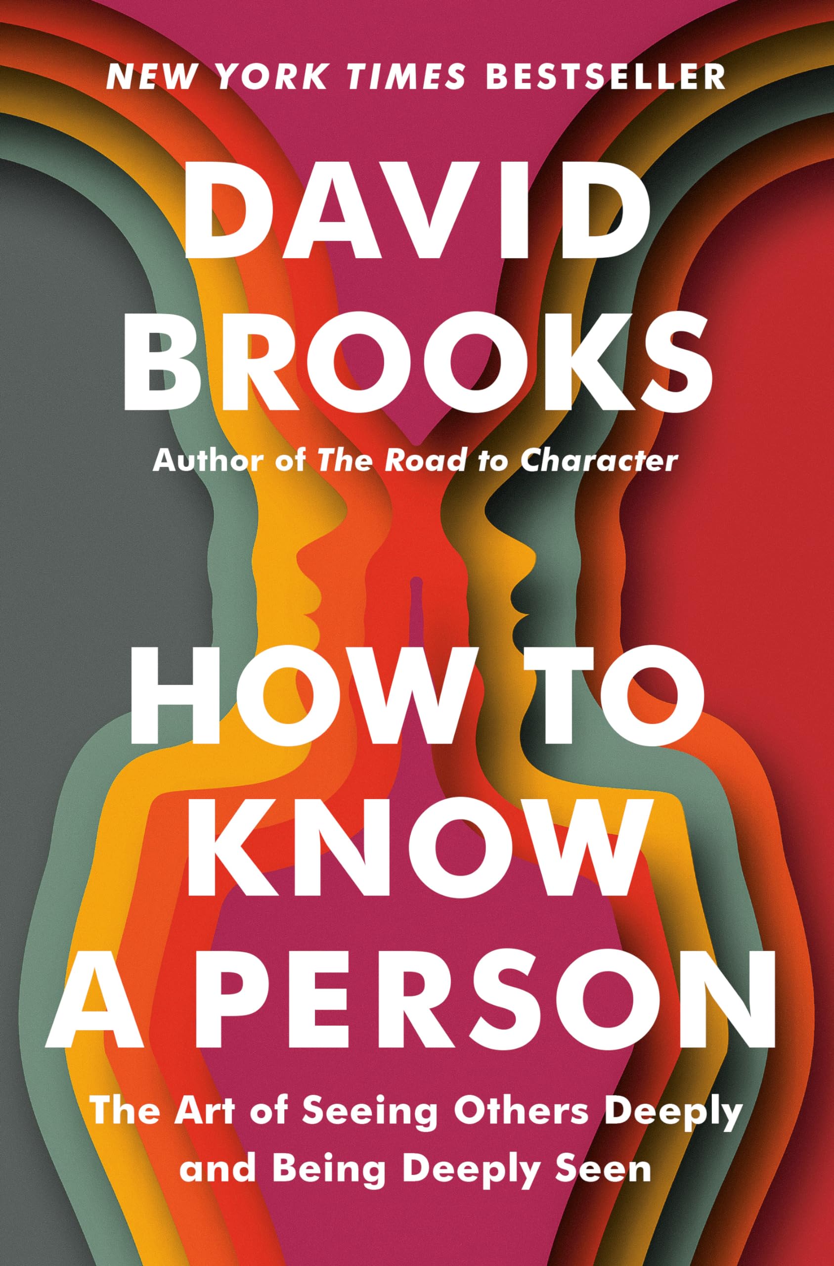 How to Know a Person The Art of Seeing Others Deeply and Being Deeply Seen eBook by David Brooks $2.99