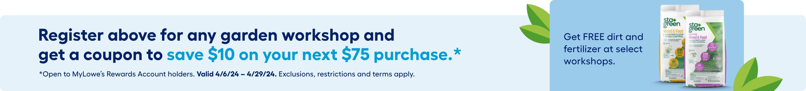 MyLowes Rewards members, pre-register for garden workshop series and receive $10 off $75 coupon