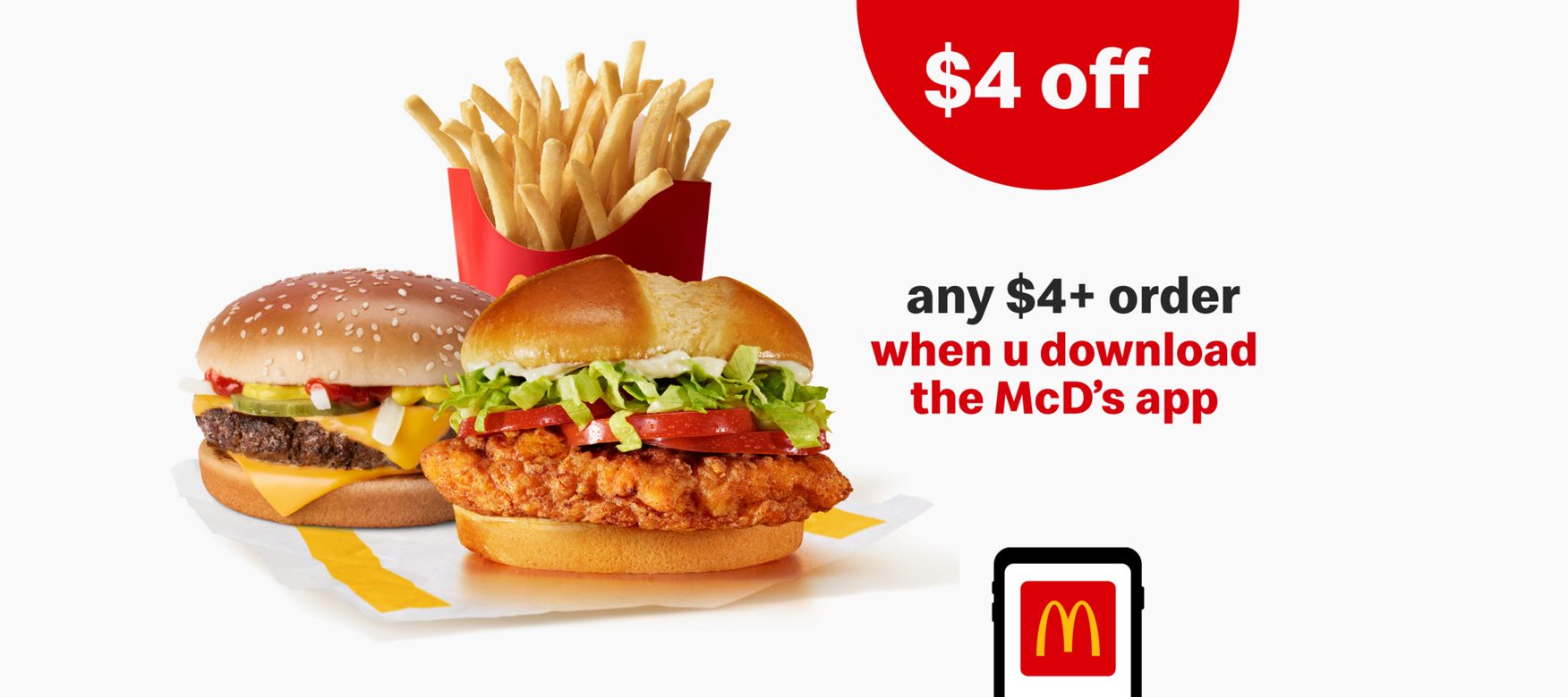 Save $4 Off Your First App Order Minimum $4 Purchase Required at McDonalds